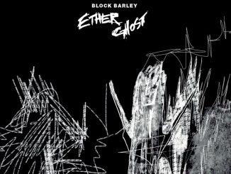 Block Barley Abre las Puertas del "Iron Gate Sanctuary" en su Álbum Ether Ghost